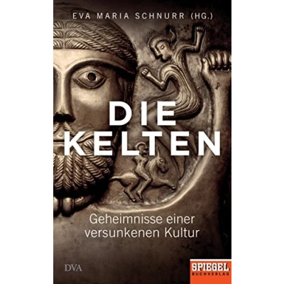 Abbildung von Die Kelten: Geheimnisse einer versunkenen Kultur Ein SPIEGEL Buch