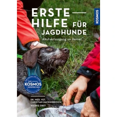 Abbildung von Erste Hilfe für Jagdhunde: Akutversorgung im Revier: Hundeleben retten wenn es darauf ankommt; Experten Knowhow alle Notfälle