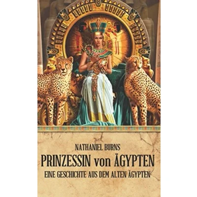 Abbildung von Die Prinzessin von Ägypten: Eine Geschichte aus dem alten Ägypten (Die Tochter des Balsamierers, Band 2)