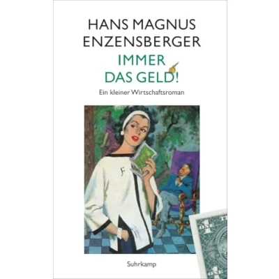 Abbildung von Immer das Geld!: Ein kleiner Wirtschaftsroman (suhrkamp taschenbuch)