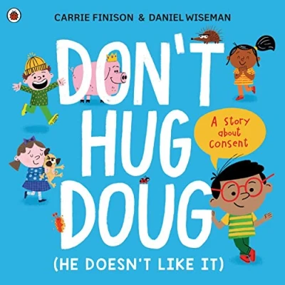 Abbildung von Don&#039;t Hug Doug (He Doesn&#039;t Like It): A story about consent