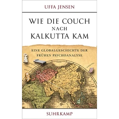 Abbildung von Wie die Couch nach Kalkutta kam: Eine Globalgeschichte der frühen Psychoanalyse