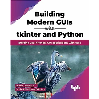 Abbildung von Building Modern GUIs with tkinter and Python: user friendly GUI applications ease (English Edition)