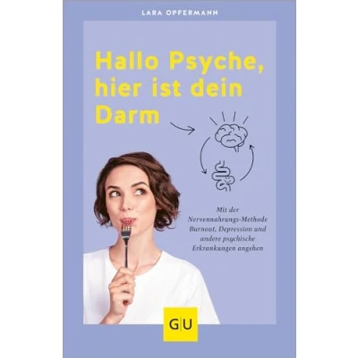 Abbildung von Hallo Psyche, hier ist dein Darm: Mit der Nervennahrungs Methode Burnout, Depression und andere psychische Erkrankungen angehen (GU Gesundheit)