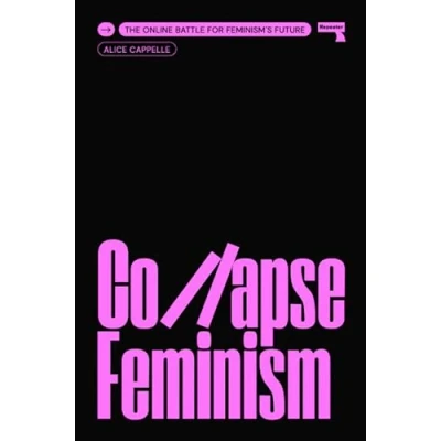 Abbildung von Collapse Feminism: The Online Battle for Feminism&#039;s Future