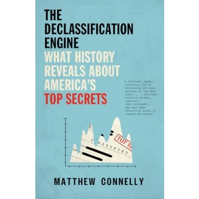 Abbildung von The Declassification Engine: What History Reveals About America&#039;s Top Secrets