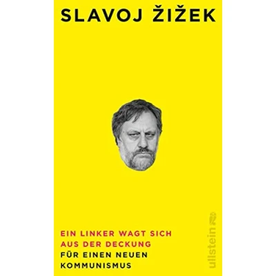 Abbildung von Ein Linker wagt sich aus der Deckung: Für einen neuen Kommunismus Eine Streitschrift des populärsten Philosophen Gegenwart