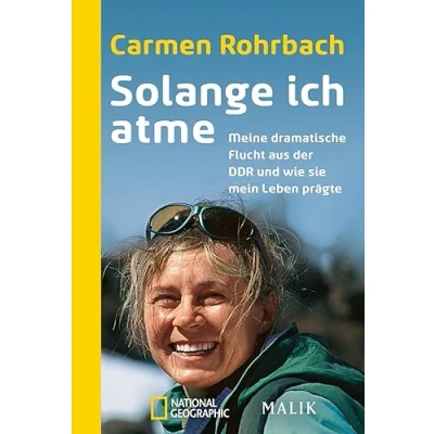 Abbildung von Solange ich atme: Meine dramatische Flucht aus der DDR und wie sie mein Leben prägte
