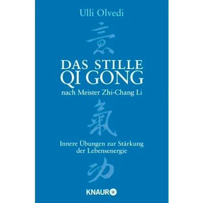 Abbildung von Das stille Qi Gong nach Meister Zhi Chang Li: Innere Übungen zur Stärkung der Lebensenergie