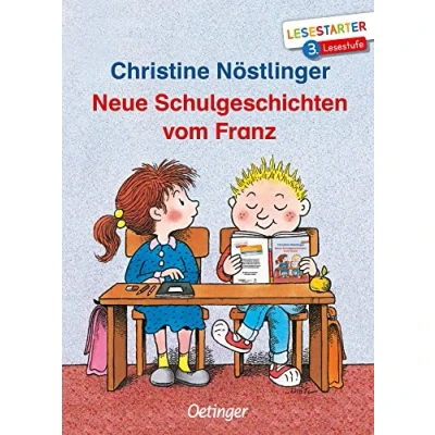 Abbildung von Neue Schulgeschichten vom Franz: Lesestarter. 3. Lesestufe. Lustige zum Lesen lernen auf fortgeschrittenem Niveau für Kinder ab 8 Jahren