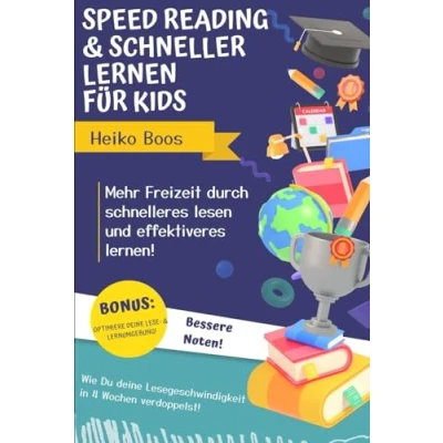Abbildung von Speed Reading &amp; schneller lernen für Kids: Mehr Freizeit durch schnelleres lesen und effektiveres