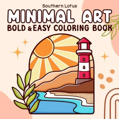 Abbildung von Minimal Art: Coloring Book for Adults and Teens, Bold Easy Designs Relaxation with Minimalist Shapes, Simple Landscapes, Clean Lines, Abstract Art, More (Bold &amp; Coloring, Band 1)