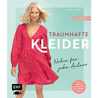 Abbildung von Traumhafte Kleider Nähen für jeden Anlass: Von elegant bis casual: Alle Modelle aus Webware in den Größen 3444 Mit 6 Schnittmusterbogen