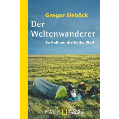 Abbildung von Der Weltenwanderer: Zu Fuß um die halbe Welt