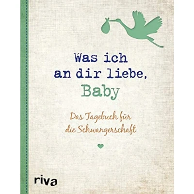 Abbildung von Was ich an dir liebe, Baby: Das Tagebuch für die Schwangerschaft