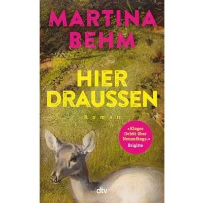 Abbildung von Hier draußen: Roman »Ein tolles und kluges Debüt.« Angela Wittmann, Brigitte