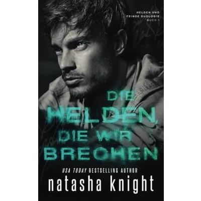 Abbildung von die Helden, wir brechen (Helden und Feinde Duologie, Band 1)
