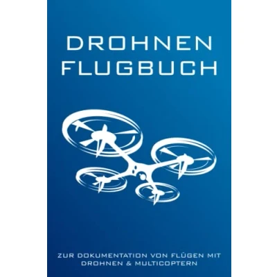 Abbildung von Drohnen Flugbuch Zur Dokumentation Von Flügen Mit &amp; Multicoptern: Logbuch zum Ausfüllen für Piloten Geschenkidee bestandenen Drohnenführerschein