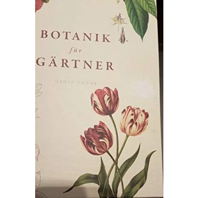 Abbildung von Botanik für Gärtner: Von Achselknospe bis Zwiebelpflanze. Die Wissenschaft der Pflanzen (Von Bäumen, Blüten und Büchern, Band 2)