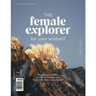Abbildung von Female Explorer #7: Be your wildself. Das Outdoor Magazin mit Reiseberichten von Frauen für