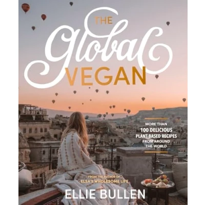Abbildung von the Global Vegan: More Than 100 Plant based Recipes from Around World