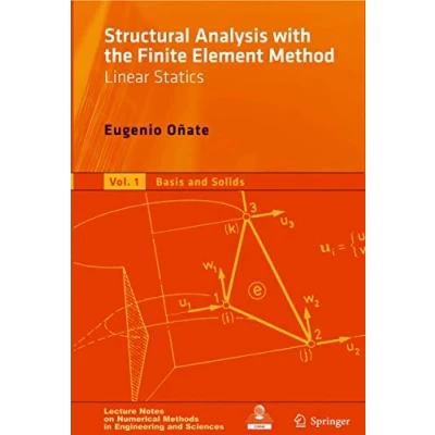Abbildung von Structural Analysis with the Finite Element Method. Linear Statics: Volume 1: Basis and Solids (Lecture Notes on Numerical Methods in Engineering Sciences)