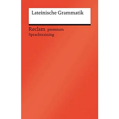Abbildung von Lateinische Grammatik. Ein Repetitorium mit besonderer Berücksichtigung des Verbs: Fajen, Fritz la lengua latina; Grundlagenwissen 14118 Durchges. Ausgabe 2021 (Reclams Universal Bibliothek)