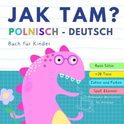 Abbildung von polnisch Deutsch für Kinder Basis Sätze, Tiere, Zahlen und Farben: Polskie ksiazki po polsku dla dzieci, lernen Anfänger, Bücher auf