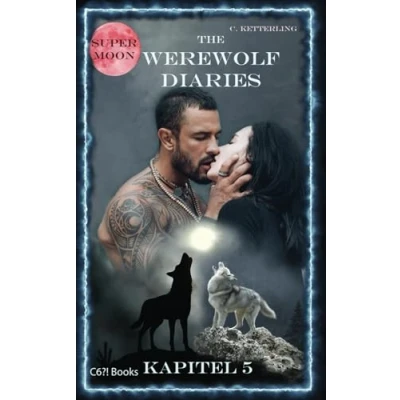 Abbildung von The Werewolf Diaries: Kapitel 10: Shay Neumond: deutsche Ausgabe (The Werwolf und Formwandler paranormaler Liebesroman Ausgabe, Band 10)