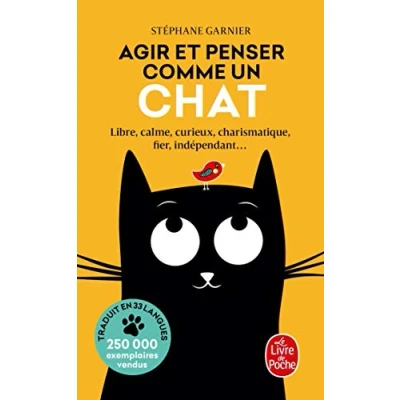 Abbildung von Agir et penser comme un chat: Libre, calme, curieux, observateur, confiant, tenace, prudent, élégant, silencieux, charismatique, fier, indépendant...