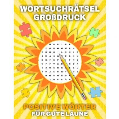 Abbildung von Wortsuchrätsel Großdruck Positive Wörter Für gute Laune: Entdecken Sie 100 Rätsel mit 1500 Wörtern voller Positivität Erwachsene und Senioren in großer Schrift