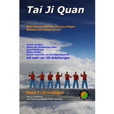 Abbildung von Tai Ji Quan: Methodische Schritte und Grundlagen (Band 1 Grundlagen, Band 1)
