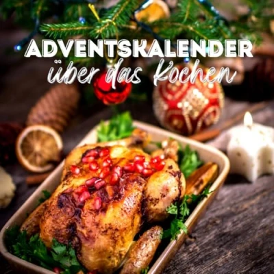 Abbildung von Adventskalender über das Kochen: Ein Weihnachtskalender Buch voller Tipps zum Kochen und leckerer Rezepte zur Weihnachtszeit