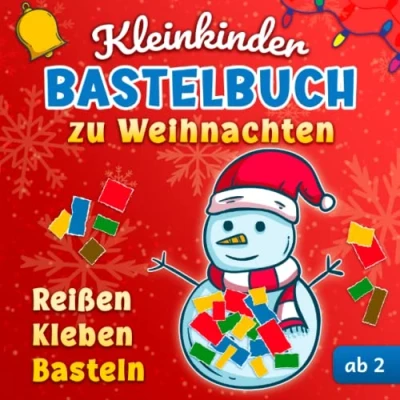 Abbildung von Kleinkinder Bastelbuch zu Weihnachten: Reißen, Kleben und Basteln ab 2 Jahre