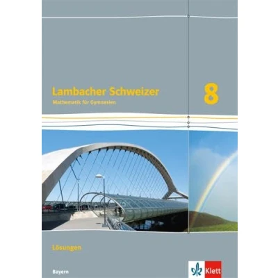 Abbildung von Lambacher Schweizer Mathematik 8. Ausgabe Bayern: Lösungen Klasse 8 (Lambacher Schweizer. für Bayern ab 2017)