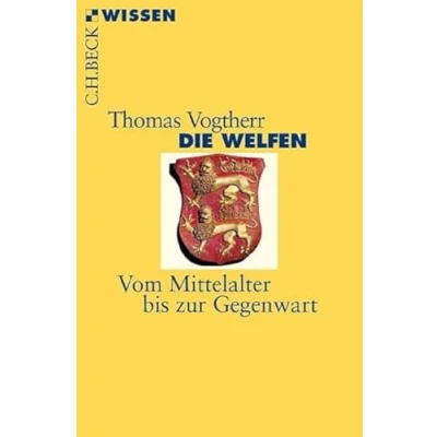 Abbildung von Die Welfen: Vom Mittelalter bis zur Gegenwart (Beck&#039;sche Reihe)