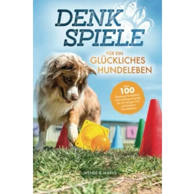 Abbildung von Denkspiele für ein glückliches Hundeleben Über 100 Denksportaufgaben und Intelligenzspiele langes zufriedenes