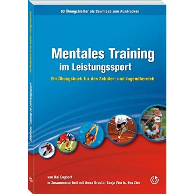 Abbildung von Mentales Training im Leistungssport: Ein Übungsbuch für den Schüler und Jugendbereich