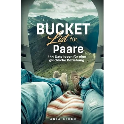 Abbildung von Bucket List für Paare 444 Date Ideen eine glückliche Beziehung: Inspiration sammeln und Erinnerungen schaffen Das perfekte Partner Geschenk Jahrestag, Valentinstag, Hochzeit