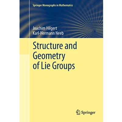 Abbildung von Structure and Geometry of Lie Groups (Springer Monographs in Mathematics)