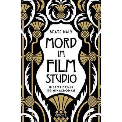 Abbildung von Mord im Filmstudio: Historischer Kriminalroman (Ernestine Kirsch und Anton Böck)