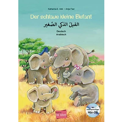 Abbildung von Der schlaue kleine Elefant: Kinderbuch Deutsch Arabisch mit mehrsprachiger Audio CD