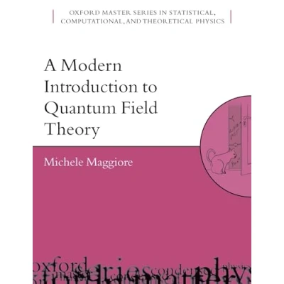 Abbildung von A Modern Introduction to Quantum Field Theory (Oxford Master Series in Statistical, Computational, and Theoretical Physics)