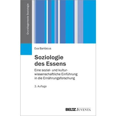 Abbildung von Soziologie des Essens: Eine sozial und kulturwissenschaftliche Einführung in die Ernährungsforschung (Grundlagentexte Soziologie)