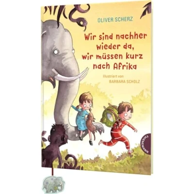 Abbildung von wir sind nachher wieder da, müssen kurz nach Afrika: Magische Vorlesegeschichte mit vielen bunten Bildern