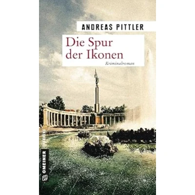 Abbildung von Die Spur der Ikonen: Kriminalroman (Zeitgeschichtliche Kriminalromane im GMEINER Verlag)