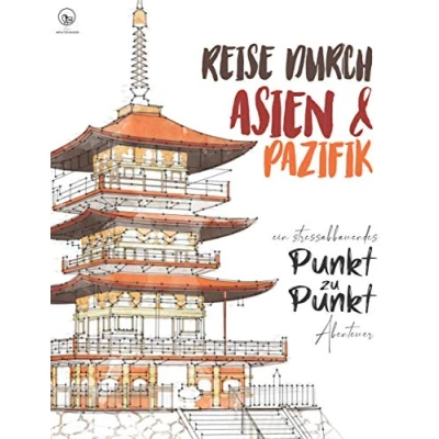 Abbildung von Reise durch Asien &amp; Pazifik ein stressabbauendes Punkt zu Abenteuer: Faszinierende Motive zur Entspannung und Stressabbau Punkte verbinden ... Erwachsene (Landschaften, Orte, Architektur)