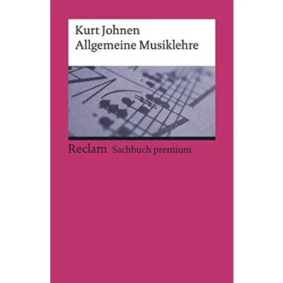 Abbildung von Allgemeine Musiklehre: Johnen, Kurt Klassiker der Musikgeschichte mit Erläuterungen 19564 27. Auflage 2023 (Reclams Universal Bibliothek)