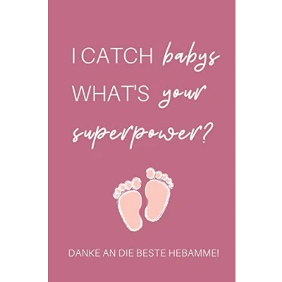 Abbildung von I CATCH BABYS WHAT&#039;S YOUR SUPERPOWER? DANKE AN DIE BESTE HEBAMME!: A4 Notizbuch PUNKTIERT liebevolles Geschenk für deine Hebamme Geburtshelferin oder ... Hebammen Dankebuch Hebammenbuch