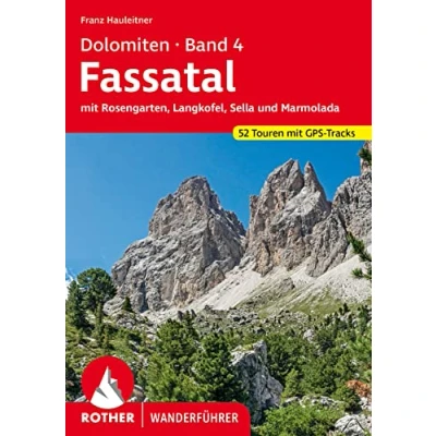 Abbildung von Dolomiten 4 Fassatal: mit Rosengarten, Langkofel, Sella und Marmolada. 54 Touren GPS Tracks (Rother Wanderführer)